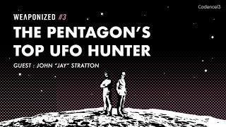 The Pentagon's Top UFO Hunter : WEAPONIZED : EPISODE #3