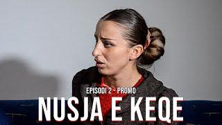 Nusja e Keqe | Episodi 2 - PROMO | Film Shqip