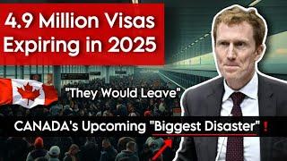 4.9 Million People with Expiring Visas - Expected to LEAVE CANADA in 2025 