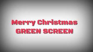 Merry Christmas green Screen effects