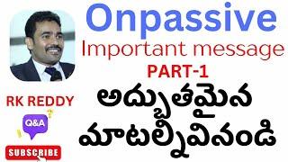 onpassive RK Reddy part-1 #rkreddy #onpassiverkreddy #rkreddyonpassive  #rkreddyonpassivetoday