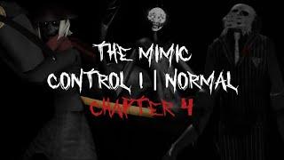 The Mimic [ Control Chapter 4 | Full Gameplay ] - Roblox