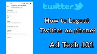 How to Logout Twitter on phone||phone say ksay Twitter ko logout krty hai Ad Tech 101..