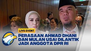 Begini Perasaan Ahmad Dhani & Mulan Jameela Usai Dilantik Menjadi Anggota DPR RI