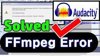 How to solve FFmpeg problem in audacity || Try Installing FFmpeg || Audacity did not recognize file