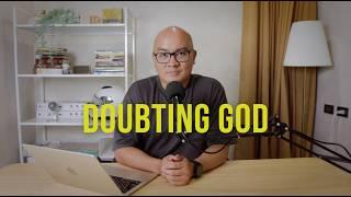 What To Do When You Are Doubting God?