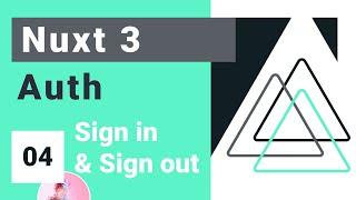 Nuxt Auth Crash Course #4 - Sign in and Sign out