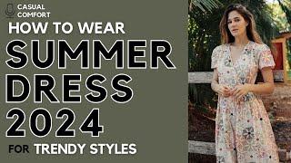 Summer Dress Collection for Women | Trendy and Breezy Styles for 2024 | 2024 Fashion Trends