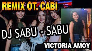 OT CABI REMIX DJ SABU SABU _ DJ VICTORIA AMOY _ KENCENG DULUR