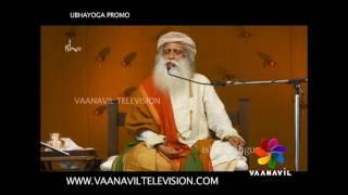 Sadhguru's UBHAYOGA Class on Vaanavil Tv PROMO