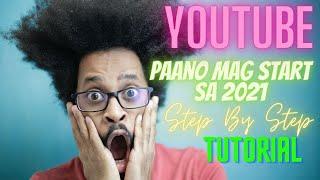 PAANO MAGSIMULA SA YOUTUBE IN 2021 | STEP BY STEP TUTORIAL