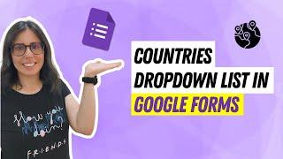 How to create a dropdown list of all countries in Google Forms