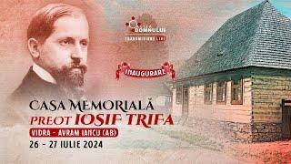 Adunare de inaugurare a Casei Memoriale Pr. Iosif Trifa || Avram Iancu || 26 iulie 2024