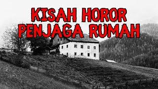 KISAH HOROR PENJAGA RUMAH - MISTERI RUMAH ANGKER: BARU BELI, LANGSUNG DIJUAL LAGI.. MENGAPA??