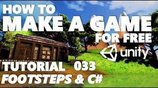 Unity Tutorial For Beginners - How To Make A Game - Part 033 - Footsteps & C#