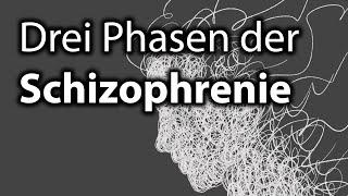 Drei Phasen der Schizophrenie (Krankheitsverlauf)