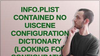 Info.plist contained no UIScene configuration dictionary (looking for configuration named "(no na...