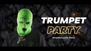 DJ TRUMPET PARTY - MIRZA MOHAMAD REMIX 2024