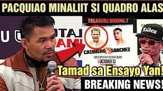 PACQUIAO BUMANAT KAY QUADRO ALAS "TAMAD SA ENSAYO YAN!