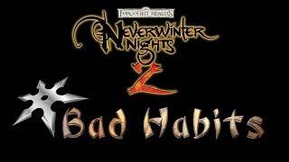 [44] Neverwinter Nights 2 - Bad Habits mod