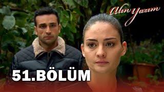 Alın Yazım 51. Bölüm - FULL BÖLÜM