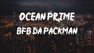 Bfb Da Packman - Ocean Prime (feat. Coi Leray) (Lyric Video) | Damn, I want her bad, but she tellin