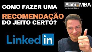 Como fazer uma recomendação do jeito certo? - Dicas sobre LINKEDIN #5