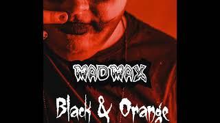 MadMax- Black & Orange [Demo]