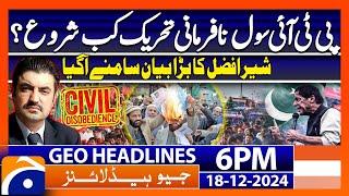 Civil disobedience movement: Sher Afzal's Clarification | Geo News 6 PM Headlines (18 Dec 24)