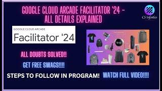 All details about Google Cloud Arcade Facilitator Program 2024 | Watch Full Video, Don't Miss