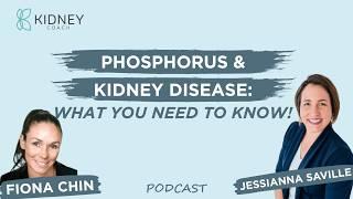 Phosphorus & Kidney Disease: Everything You Need To Know | PODCAST | ft. Jessianna Saville