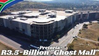 R3.5-Billion "Ghost Mall" In Pretoria That Was Never Finished️