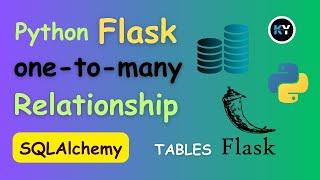 Python Flask Tutorial: One-to-Many Relationship between Tables with SQLAlchemy | HINDI