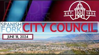 Spanish Fork City Council Meeting | June 18, 2024