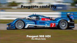 Peugeots Could Fly: Peugeot 908 HDI - Five Minute Guide