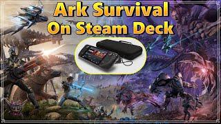 Ark Survival on Steam Deck, How is it?