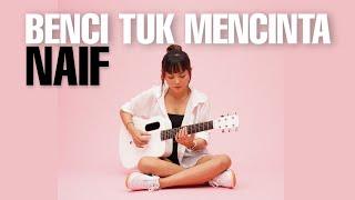 BENCI UNTUK MENCINTA NAIF | TAMI AULIA COVER