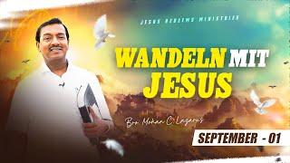 Wandeln mit Jesus | Bruder Mohan C Lazarus | September 1 | German