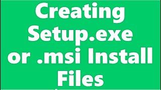 How To Create Setup exe or Setup msi Installer File In Visual Studio