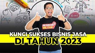 3 KUNCI SUKSES BISNIS JASA DI 2023! - TIPS BISNIS