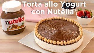 TORTA ALLO YOGURT CON NUTELLA ® - Ricetta Facile Fatto in Casa da Benedetta