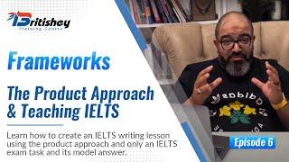 The Product Approach & Teaching IELTS