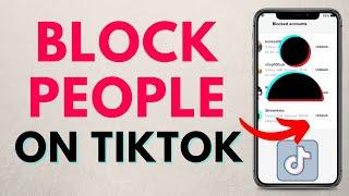 How to Block Someone on TikTok - 2023
