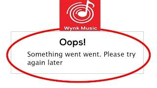Fix Wynk Music - Oops Something Went Wrong. Please try again Later on Android & Ios