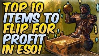 ESO Top 10 Items To Flip For Gold In The Elder Scrolls Online!