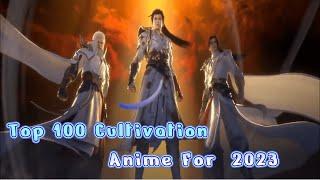 Top 100 Cultivation Anime to watch in  2023