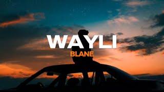 BLANE - WAYLI [official lyrics video]