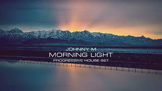 Johnny M - Morning Light | 2024 Progressive House Set