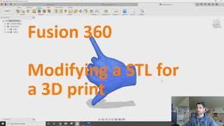 Modifying an STL for 3d Printing - Fusion 360