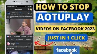 How To Stop Autoplay videos on facebook in 2023 by Tech Bidda